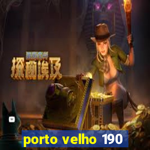 porto velho 190